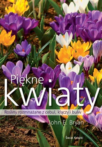Piękne kwiaty Bryan John E.
