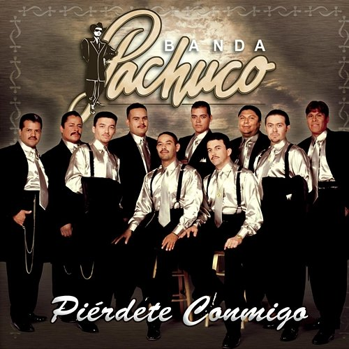 Piérdete Conmigo Banda Pachuco