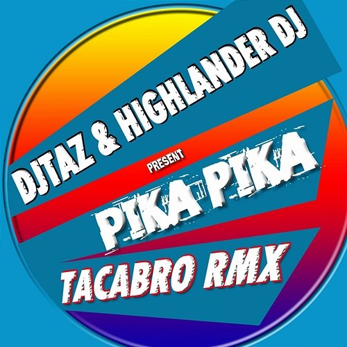 Pika Pika DJ Taz, Highlander DJ