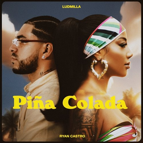 Piña Colada LUDMILLA & Ryan Castro