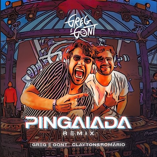 Pingaiada Clayton & Romário, Greg e Gont