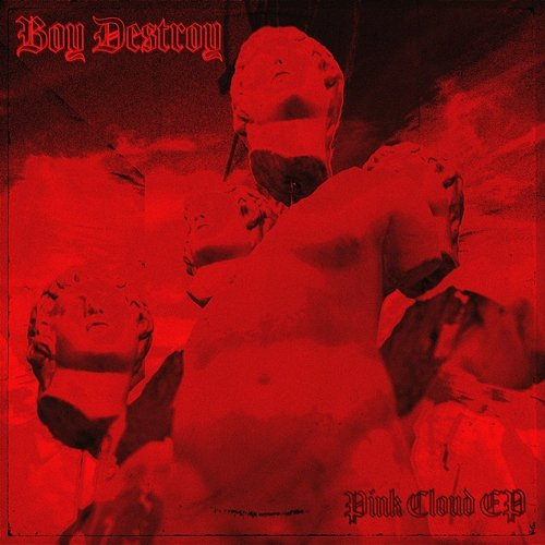 Pink Cloud EP Boy Destroy