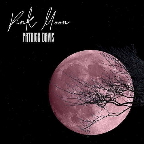 Pink Moon Patrick Davis