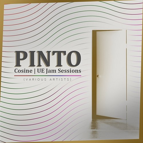 Pinto Cosine, UE Jam Sessions