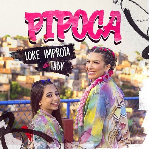 Pipoca Taby e Lore Improta