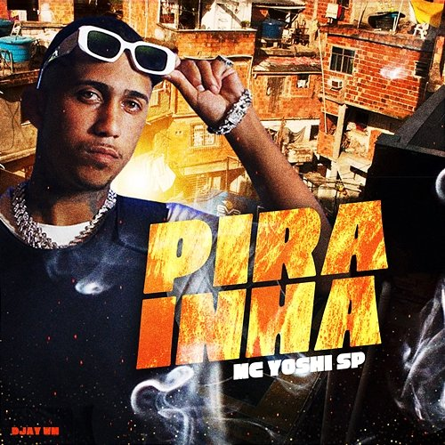 Pirainha Mc Yoshi SP & Djay WM