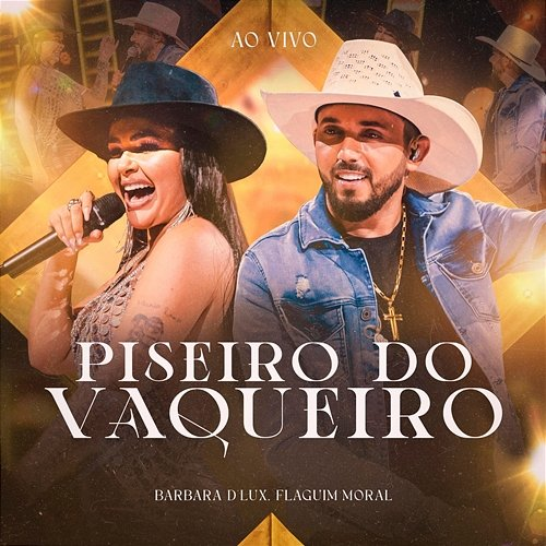 Piseiro do Vaqueiro Barbara D'Lux & FLAGUIM MORAL