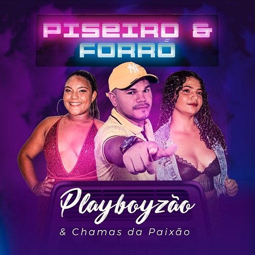 Piseiro e Forró Playboyzão e Chamas da Paixão