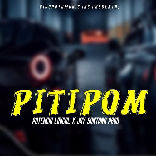 Pitipom Potencia Lirical & jay santana prod