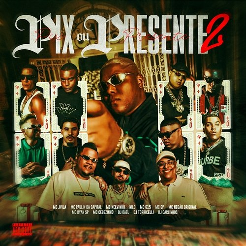 Pix Ou Presente 2 Mc Jvila, MC Ryan SP, MC Cebezinho, DJ CARLINHOS, DJ Dael, MC Paulin da Capital, MC Kelvinho, Nilo, MC G15, MC GP, Mc Negão Original, DJ Torricelli