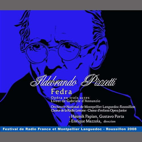 Pizzetti: Fedra Enrique Mazzola, Opéra Orchestre national de Montpellier Occitanie, Choeur D'Enfants Opéra Junior, Latvian Radio Choir, Valérie Sainte-Agathe, Sigvards Klava, Elina Bordry, Uran Urtnasan-Cozzoli, Anja