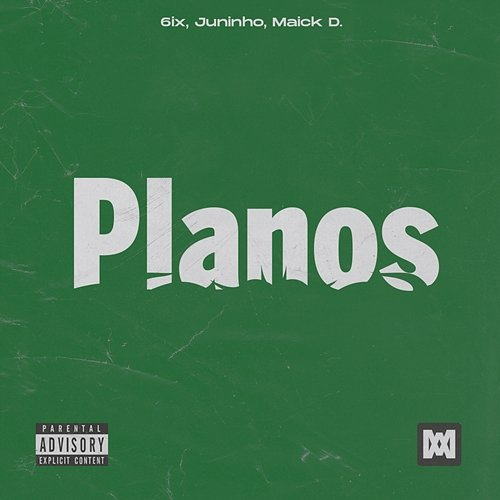 Planos 6ix, Juninho, Maick D.