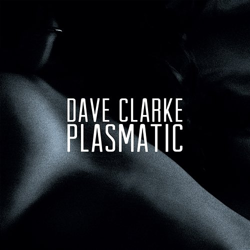 Plasmatic Dave Clarke