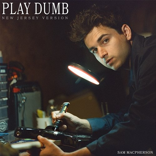 Play Dumb Sam MacPherson