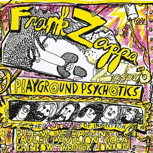 Playground Psychotics Frank Zappa, The Mothers Of Invention