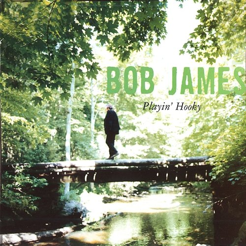 Playin’ Hooky Bob James