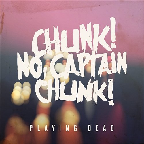 Playing Dead Chunk! No, Captain Chunk!