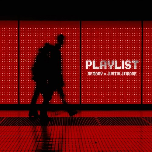 Playlist Remady, Justin J. Moore
