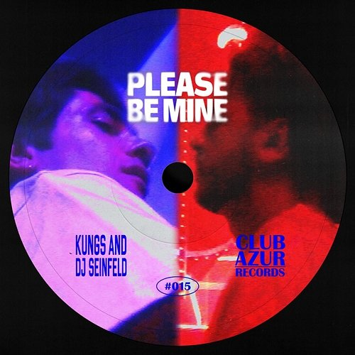 Please Be Mine Kungs, DJ Seinfeld, Club Azur