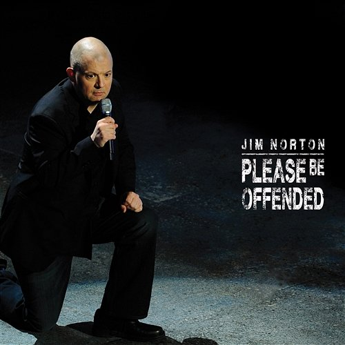 Please Be Offended Jim Norton