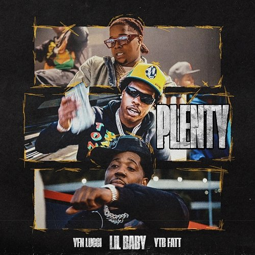 Plenty Lil Baby, YTB Fatt, YFN Lucci