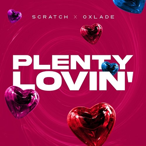 Plenty Lovin' Scratch & Oxlade
