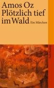 Plötzlich tief im Wald Oz Amos