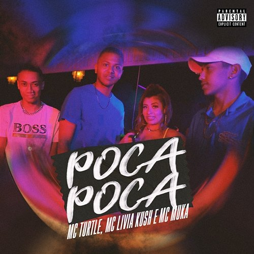 Poca Poca MC Turtle, MC Livia Kush e MC Muka