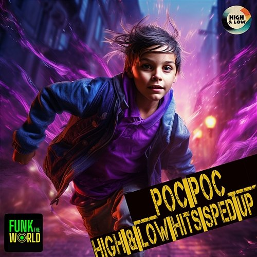 POCPOC Funk The World, High and Low HITS