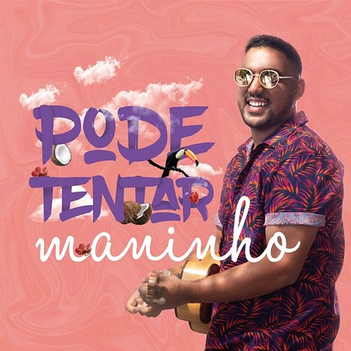 Pode Tentar Maninho