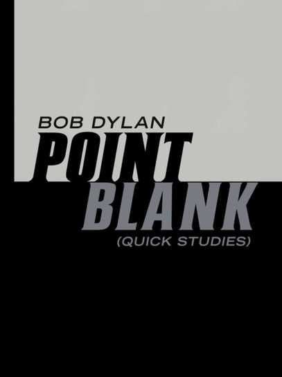 Point Blank Dylan Bob