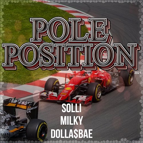 Pole Position 2021 Solli & Milky, Dolla$Bae