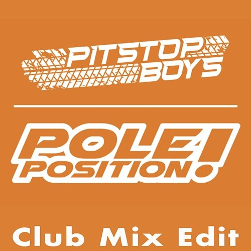 Pole Position! Pitstop Boys
