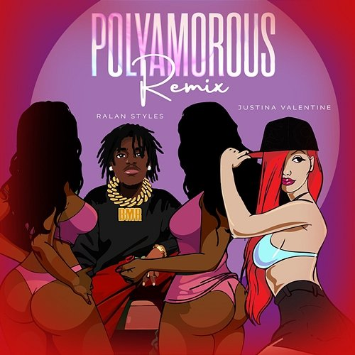 Polyamorous RALAN STYLES feat. Justina Valentine