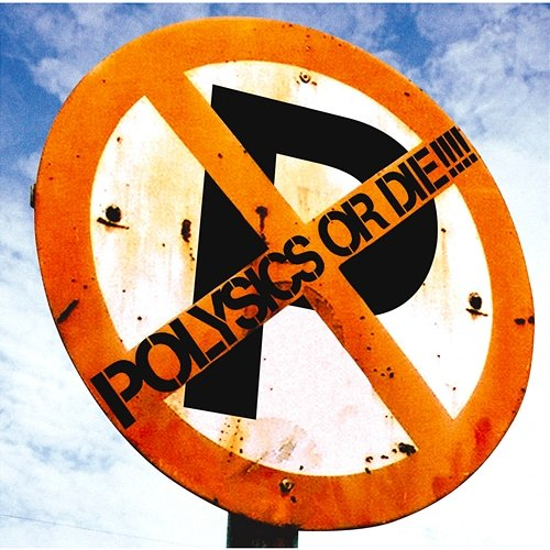 POLYSICS OR DIE!!!! POLYSICS