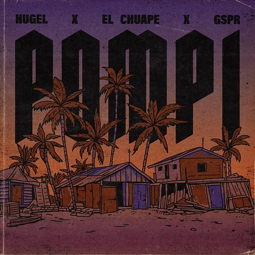 Pompi HUGEL x El Chuape x GSPR