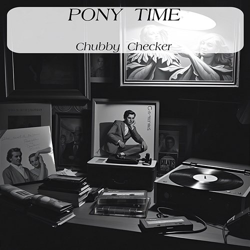 Pony Time Chubby Checker