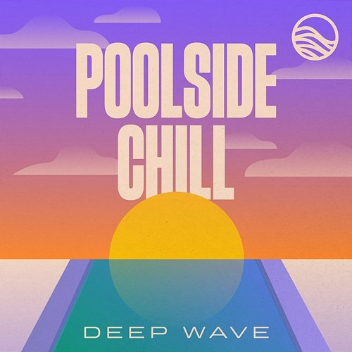 Poolside Chill Deep Wave