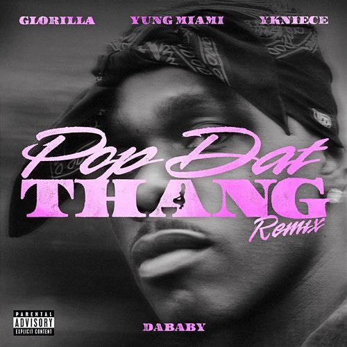 POP DAT THANG DaBaby, Glorilla, YKNIECE, Yung Miami