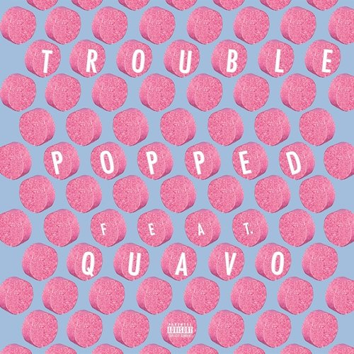 Popped Trouble feat. Quavo