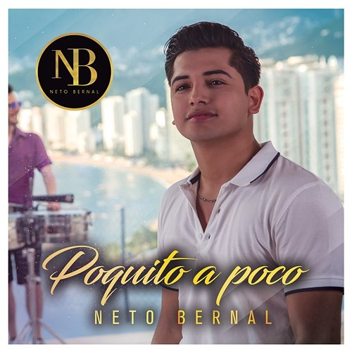 Poquito A Poco Neto Bernal