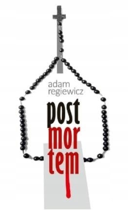 Post mortem Regiewicz Adam