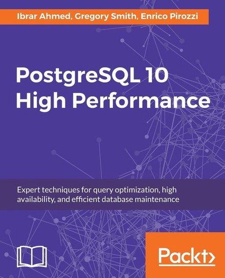 PostgreSQL 10 High Performance - Third Edition Pirozzi Enrico