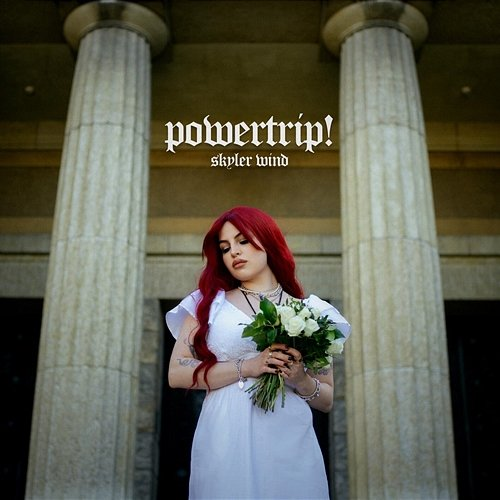 POWERTRIP! Skyler Wind