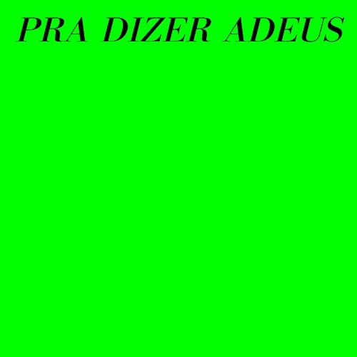 Pra Dizer Adeus Ava Rocha