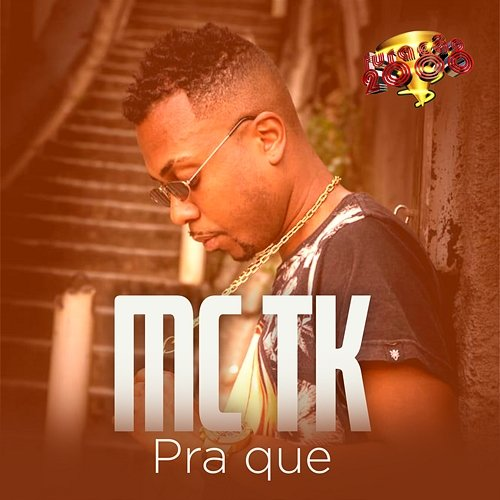 Pra Que Mc Tk & Furacão 2000
