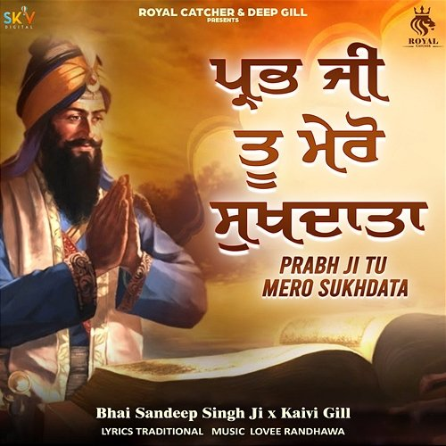 Prabh Ji Tu Mero Sukhdata Bhai Sandeep Singh Ji & Kaivi Gill