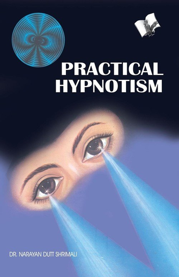 Practical Hypnotism Dr. Narayan Dutt Shrimali