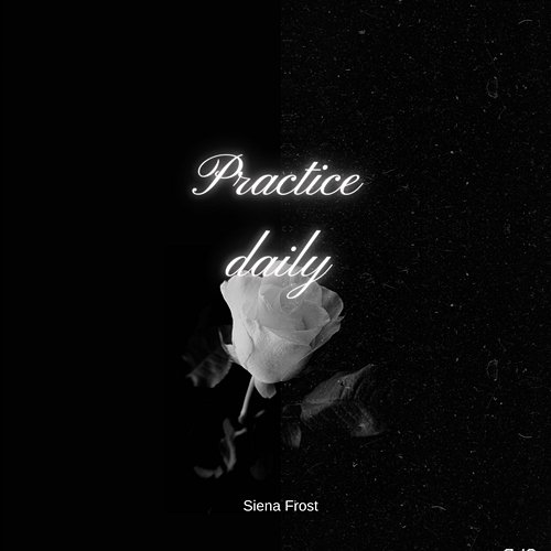 Practice daily Siena Frost