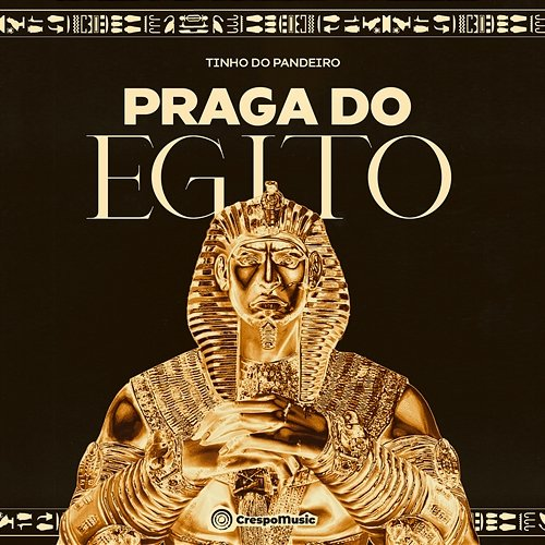 Praga Do Egito Tinho do Pandeiro, Crespo Music